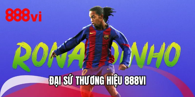 Đại sứ thương hiệu 888VI