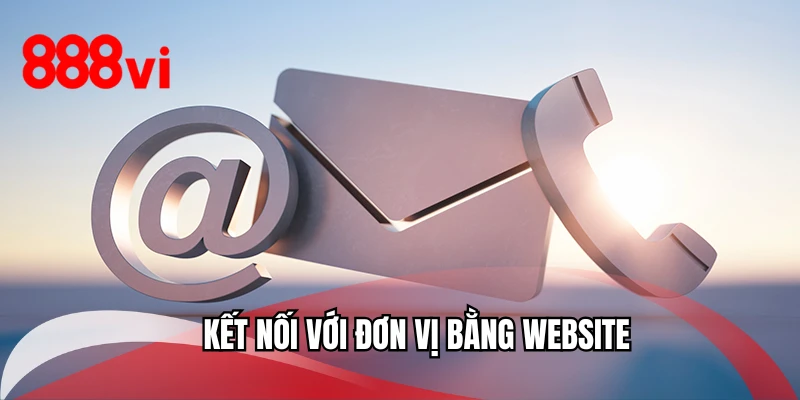 Kết nối với đơn vị bằng website