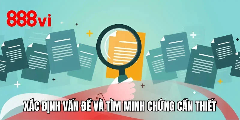 Xác định vấn đề và tìm minh chứng cần thiết